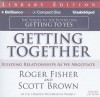 Getting Together: Building Relationships as We Negotiate - Scott T. Brown, Roger Fisher, Jim Bond