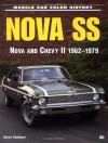 Nova SS: Nova and Chevy II 1962-1979 (Muscle Car Color History) - Steve Statham