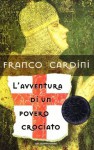 L'avventura di un povero crociato - Franco Cardini