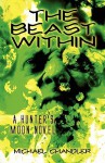 The Beast Within: A Hunter's Moon Novel - Michael Chandler