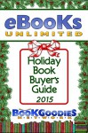 eBooks Unlimited Book Buyer's and Gift Guide (BookGoodies Network Book Buyer's Guides) - Deborah Carney, BookGoodies Network