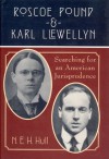 Roscoe Pound and Karl Llewellyn: Searching for an American Jurisprudence - N. E. H. Hull