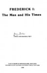 Frederick I: The Man and His Times (East European Monographs series) - Linda Frey, Marsha Frey