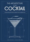 The Architecture of the Cocktail: Constructing The Perfect Cocktail From The Bottom Up - Amy Zavatto, Melissa Wood