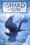 A Shard of Sun (Song of the Summer King) (Volume 3) - Jess E. Owen