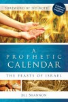 Prophetic Calendar: The Feasts of Israel - Jill Shannon