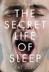 The Secret Life of Sleep - Kat Duff