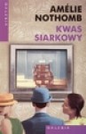 Kwas siarkowy - Amélie Nothomb