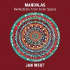 Mandalas: Reflections from Inner Space - Jan West