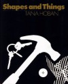 Shapes and Things - Tana Hoban