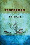 Tenderman - Tim Bowling