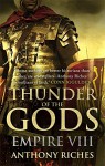 Thunder of the Gods (Empire) - Anthony Riches