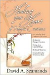 Healing Your Heart of Painful Emotions - David A. Seamands