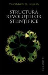 Structura revoluțiilor științifice - Thomas S. Kuhn