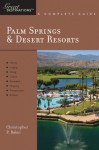 Explorer's Guide Palm Springs & Desert Resorts: A Great Destination (Explorer's Great Destinations) - Christopher P. Baker