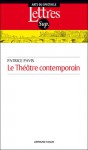 Le Theatre contemporain - Patrice Pavis