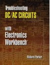 Troubleshooting DC/AC Circuits with Electronics Workbench - Richard Parker