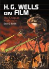 H.G. Wells on Film: The Utopian Nightmare - Don G. Smith