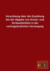 Verordnung Uber Die Zuzahlung Bei Der Abgabe Von Arznei- Und Verbandmitteln in Der Vertragsarztlichen Versorgung - Outlook Verlag