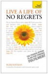 Live a Life of No Regrets: A Teach Yourself Guide - Suzie Hayman