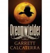 [ Dreamwielder BY Calcaterra, Garrett ( Author ) ] { Paperback } 2013 - Garrett Calcaterra