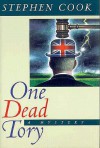 One Dead Tory: A Detective Sergeant Judy Best Novel - Stephen Cook