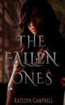 The Fallen Ones (The Fallen Angels Series Book 1) - Katelyn Campbell