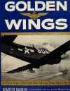 Golden Wings (Literature & History of Aviation) - Martin Caidin