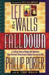 Let The Wall Fall Down: A call for men to bridge the barriers that prevent them from finding success in life - Phillip Porter, Terry Whalin