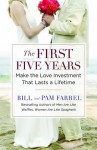 The First Five Years: Make the Love Investment That Lasts a Lifetime - Bill Farrel, Pam Farrel