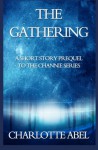 The Gathering: A Prequel to Enchantment (The Channie Series) - Charlotte Abel