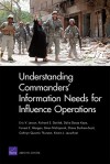 Understanding Commanders' Information Needs for Influence Operations - Eric V. Larson, Richard E. Darilek