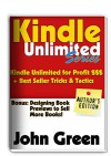 Kindle Unlimited: Everything there is to know about the Kindle Unlimited Subscription + 100 Kindle Unlimited ebooks you can read for Free! (Kindle Unlimited books by John Green Book 3) - Jon Green, Steve King, Nicholas Black