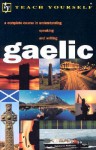 Teach Yourself Gaelic Complete Course - Teach Yourself Publishing