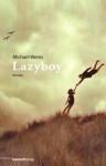 Lazyboy: Roman (German Edition) - Michael Weins