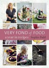 Very Fond of Food: A Year in Recipes - Sophie Dahl