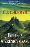 Forteca w źrenicy czasu - C.J. Cherryh