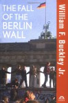 The Fall of the Berlin Wall - William F. Buckley Jr.