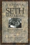 The Seth Material: The Spiritual Teacher that Launched the New Age - Jane Roberts, Seth (Spirit)