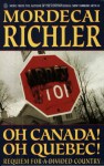 Oh Canada! Oh Quebec! - Mordecai Richler