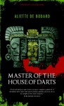 Master of the House of Darts - Aliette de Bodard