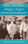 »Neger, Neger, Schornsteinfeger!« : meine Kindheit in Deutschland (Taschenbuch) - Hans J. Massaquoi, Klaus Timmermann, Ulrike Wasel