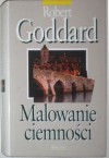 Malowanie ciemności - Robert Goddard