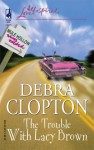 The Trouble With Lacy Brown - Debra Clopton