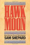 Hawk Moon - Sam Shepard