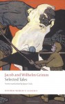 Selected Tales - Joyce Crick, Jacob Grimm, Wilhelm Grimm