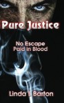 Pure Justice - Linda L. Barton