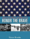 Honor the Brave: America's Wars and Warriors - Victor Brooks