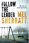 Follow The Leader (A DS Allie Shenton Novel) - Mel Sherratt