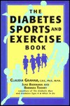 Diabetes Sports and Exercise Book: How to Play Your Way to Better Health - Claudia Graham, June Biermann, Barbara Toohey